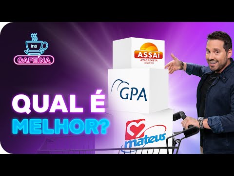 PCAR3, ASAI3, GMAT3: QUAL É A MELHOR AÇÃO PARA SUA CARTEIRA?