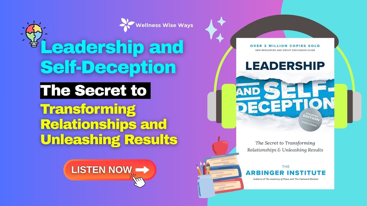 Transform Your Relationships Leadership & SelfDeception 🎧 Audiobook