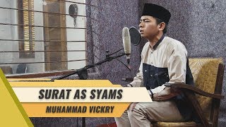 MUROTTAL QURAN || MUHAMMAD VICKRY || SURAT AS SYAMS