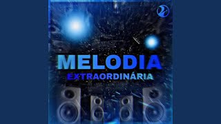 Melodia ExtraordinΓ‘ria (Super Slowed)