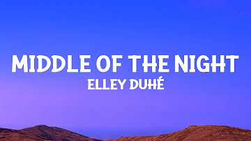 @elleyduhe - MIDDLE OF THE NIGHT (Lyrics)