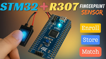 Fingerprint Authentication with STM32 & R307 | Enroll, Store & Match FP Data