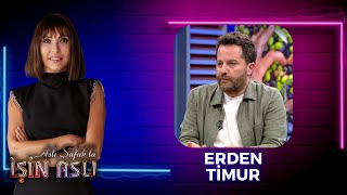 Aslı Şafak'la İşin Aslı - Erden Timur - Bölüm 2 | 25 Temmuz 2023