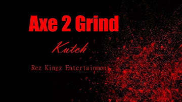 Axe 2 Grind - Kutch (Official Video)