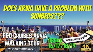 Does ARVIA have a SUNBED PROBLEM?? || Deck 16 to 19 || Walking Tour || P&O Arvia