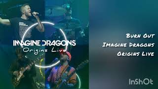 Imagine Dragons - Burn Out (Origins Live)