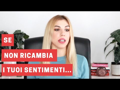 Video: Amore richiesto: 17 modi per convincere qualcuno a ricambiare il tuo amore