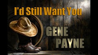 Id Still Want You by Gene Payne