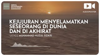 KEJUJURAN MENYELAMATKAN SESEORANG DI DUNIA DAN DI AKHIRAT (kurang dari 1 menit)