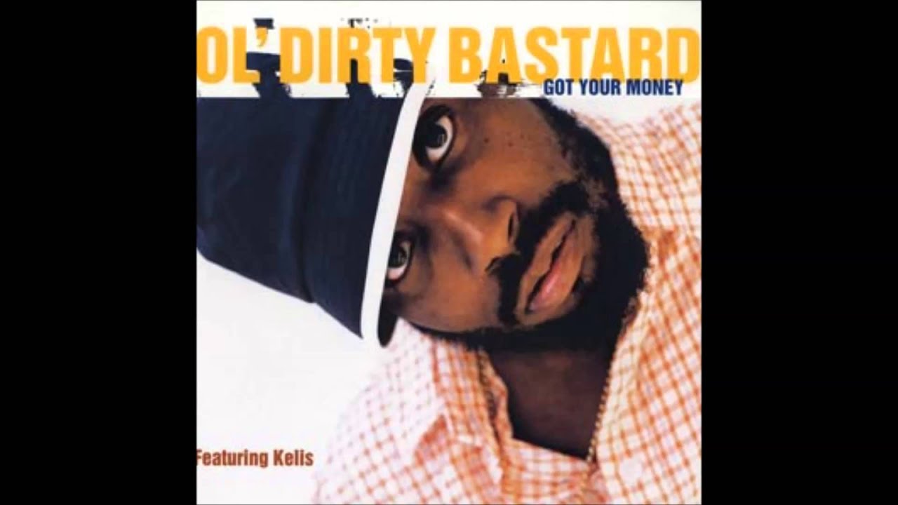 Ol Dirty Bastard ft Kelis Got Your Money Rosenhaft s Ol Dirty Bastard ft Kelis Got Your Money Rosenhaft s