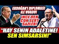 Muharrem İnce Erdoğan'ı diploması ile vurdu! "Hay senin adaletine! Sen simsarsın!"
