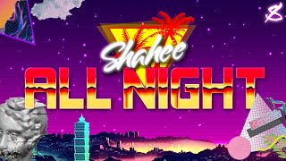 Shahee - All Night