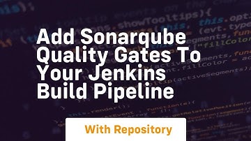 add sonarqube quality gates to your jenkins build pipeline