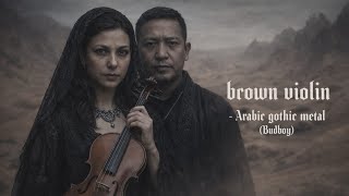 Brown Violin  Cinematic Arabic Gothic Metaloriginal Track