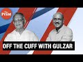 Off The Cuff With Gulzar