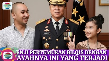 Enji mempertemukan Bilqis dengan ayahnya hingga terjadi hal ini yang mengejutkan ini 