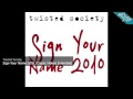 Twisted Society - Sign Your Name 2010 (Classic House Extended)