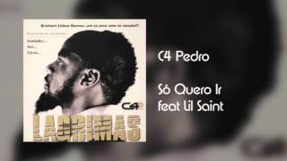 C4 Pedro - So Quero Ir feat Lil Saint