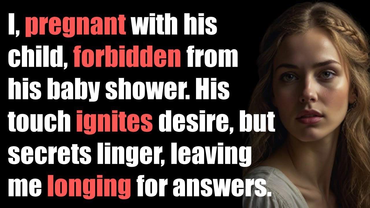 I, pregnant with his child, forbidden from his baby shower.
