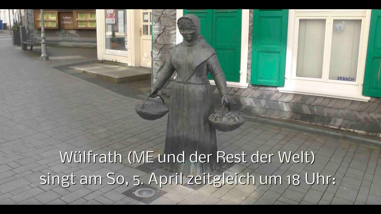 Wülfrath (ME und der Rest der Welt) singt 