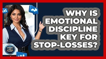 Why Is Emotional Discipline Key For Stop-losses? - Stock and Options Playbook