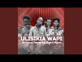 Uliskia Wapi Uliskia Wapi