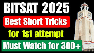 BITSAT 2025: Best Short Tricks to Score 300+ Marks | How to get seat in BITS Pilani | BITSAT Exam