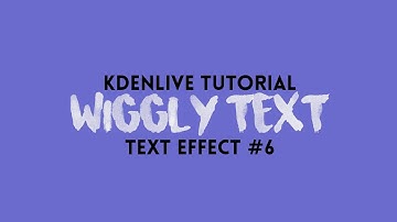 Kdenlive Tutorial - Text Effect #6 [Wiggly Text]