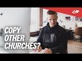 How To COPY Other Churches And Get Away With It
