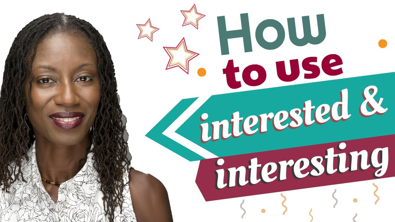 Difference Between Interested And Interesting How To Use Them Difference Between Interested And Interesting How To Use Them