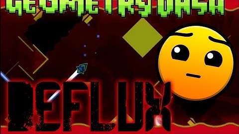 Geometry Dash: Deflux by Lemon [Hard]