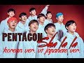 PENTAGON (펜타곤) _ SHA LA LA [JP ver. vs KOR ver.]