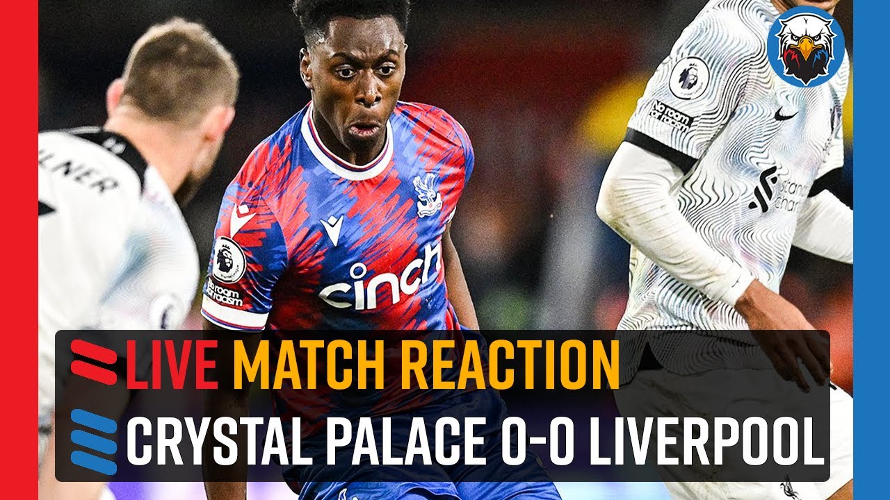 crystal-palace-vs-liverpool-live-match-reaction-youtube