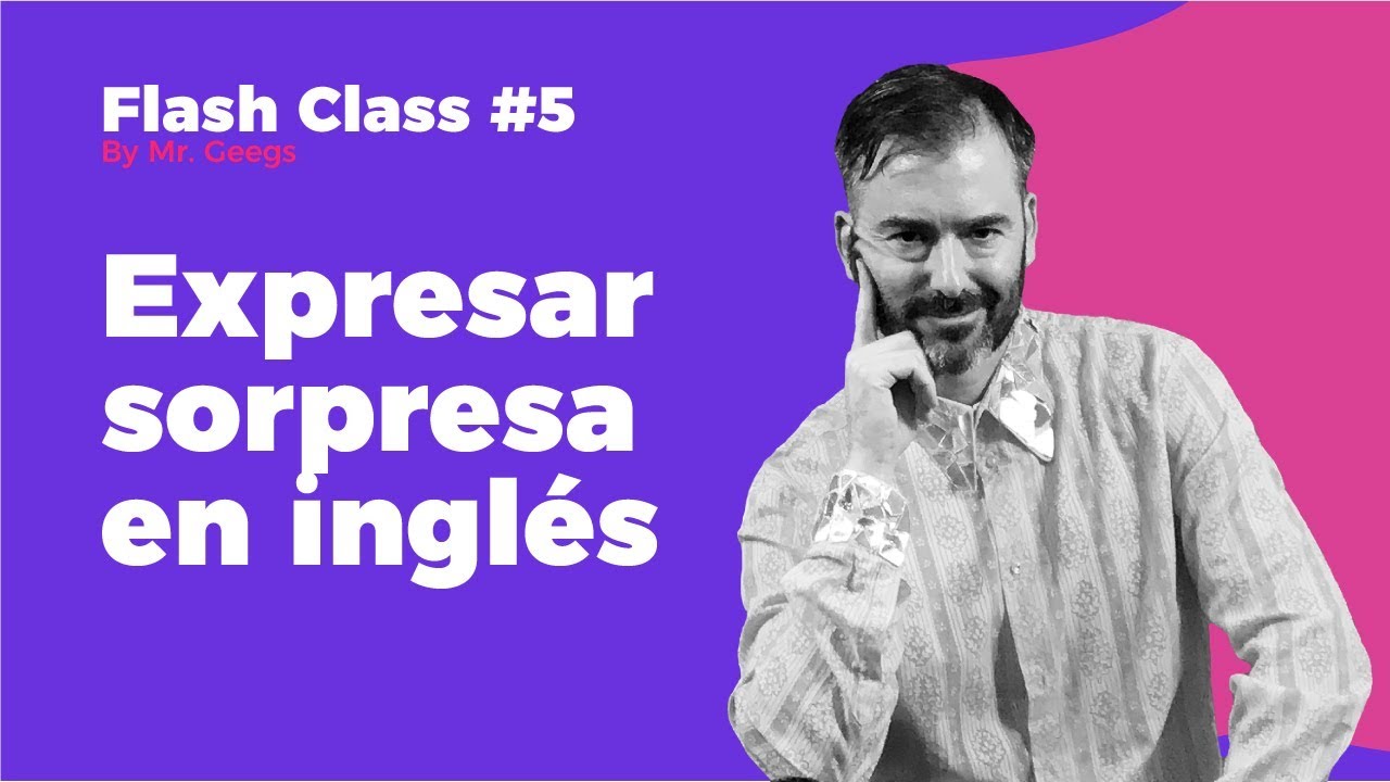  C mo Expresar Sorpresa En Ingl s Flash Class By Mr Geegs YouTube