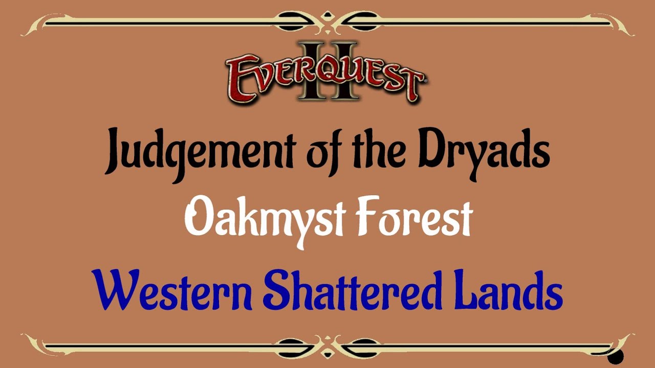 Let's Play - Everyquest - Everquest 2 - Oakmyst Forest - Judgement of the Dryads