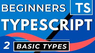 Typescript Basic Types - Beginners Lesson