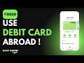 How to Use Wise Debit Card Abroad 2026 !