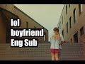 lol -  boyfriend [Eng Sub] (Popteen Version MV)