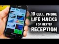 10 Cell Phone Life Hacks, For Better Reception