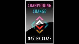 Preview Webinar For The Championing Change Master Class with Instructor Eva Klaudinyova