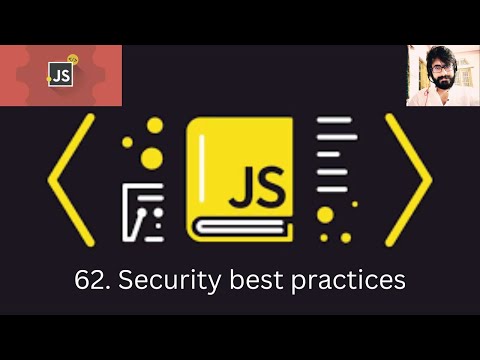 62. JAVASCRIPT : Security best practices