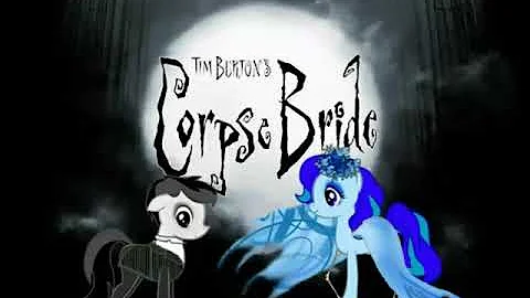 MLP Crossover Part 386 Corpse Bride [PMV]