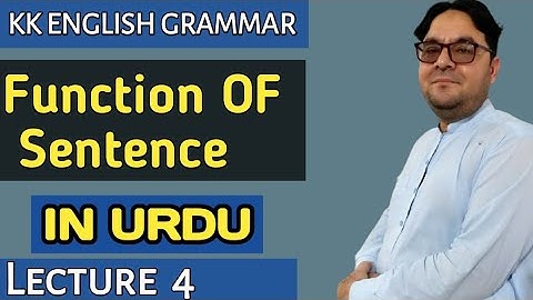 Lecture: 4 Functions  of Sentence by Karim Khan