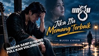 Ungu - Jika itu memang terbaik - blues cover ACCOUSTIC - Denger sampai habis - Full kan Volume nya