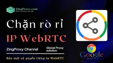 Chặn rò rỉ IP WebRTC, bảo mật và quyền riêng tư WebRTC