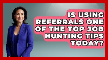 Is Using Referrals One of the Top Job Hunting Tips Today? | Job Interview Pro Skills News