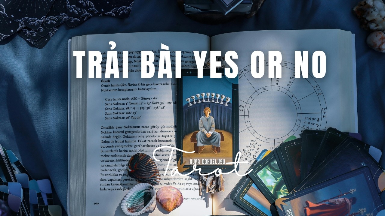 [Trải bài Tarot] 🔮 Nếu bạn đang thắc mắc CÓ hay KHÔNG cho bất kì điều gì, hãy xem trải bài này