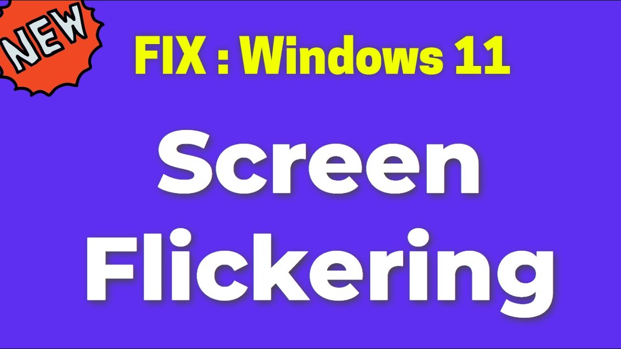 How to Fix Screen Flickering in Windows 11 - YouTube