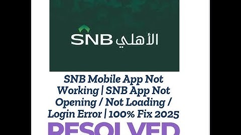 SNB Mobile App Not Working | SNB App Not Opening / Not Loading / Login Error | 100% Fix 2025