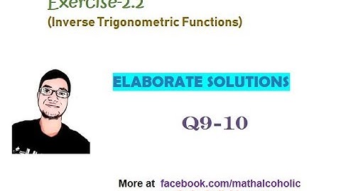 Exercise 2.2, Q9,10|Inverse Trigonometric Functions|NCERT Class XII|Easy Explained